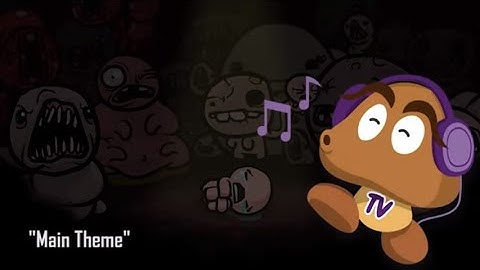 The Binding of Isaac OST - Main Theme (HQ Version)