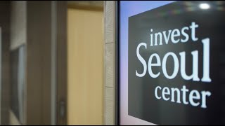 Invest Seoul Center: Supporting Global Companies in Seoul