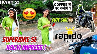 Rapido On *SUPERBIKE* Prank😂|| Cute Girl Reaction😍|| Kawasaki Z900🔥|(Part-2)