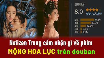 Mộng Hoa Lục - Netizen nói gì về phim trên douban - Lưu Diệc Phi x Trần Hiểu, Phim cổ trang 2022