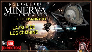 [????] Half-Life 2: MINERVA METASTASIS - Algo pasa en esta isla... + EL COSMONAUTA