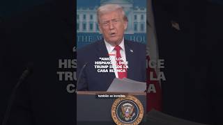 “Amo a los hispanos”, dice Trump desde la Casa Blanca