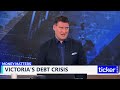 "GONE TOO FAR": Victoria can't keep borrowing without consequences