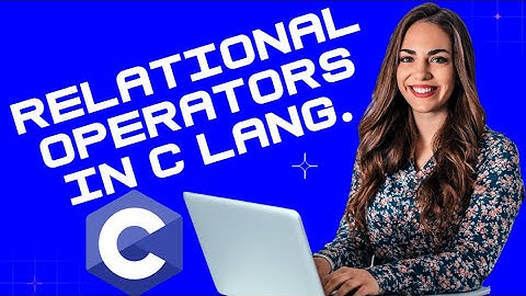 C Programming Tutorial 15: Relational Operators in C Programming