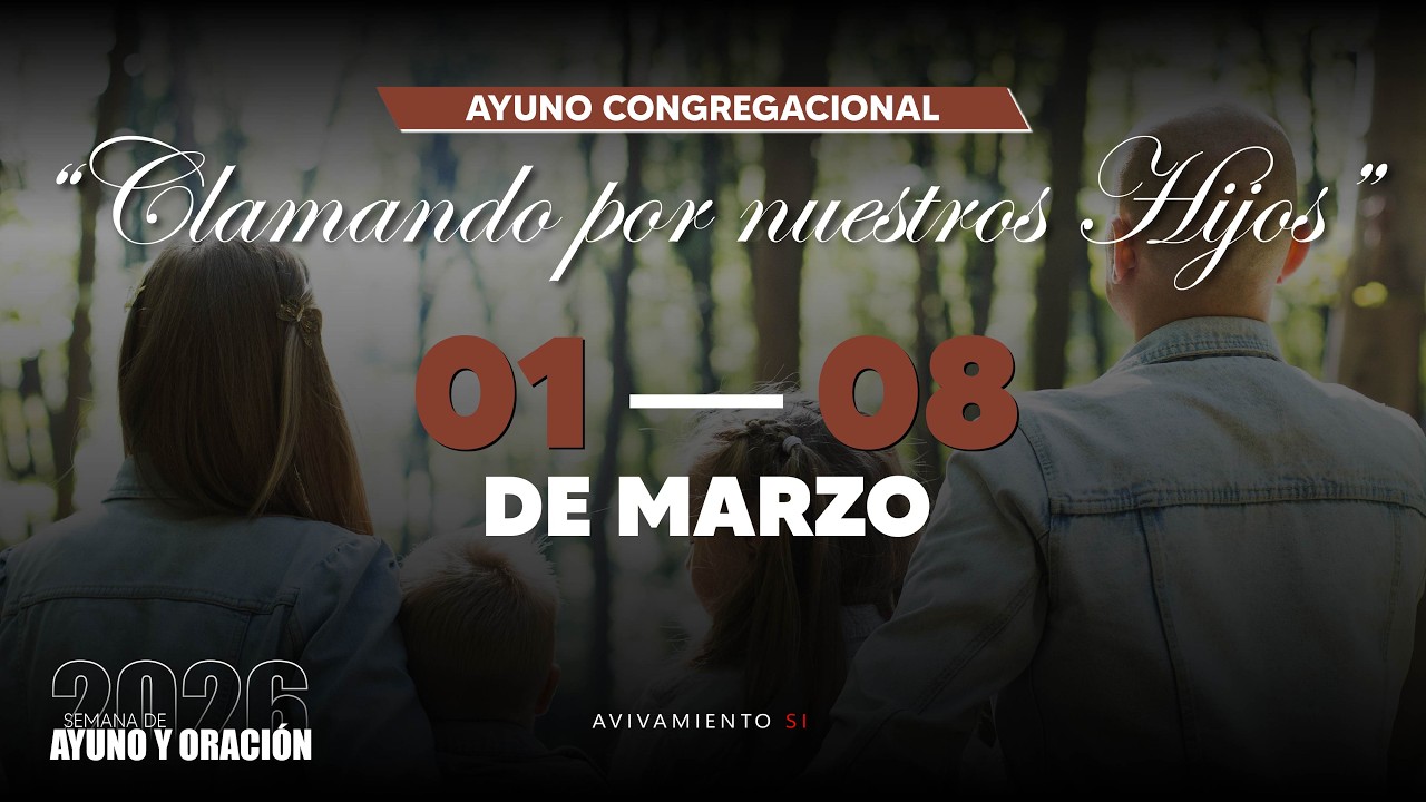 AYUNO CONGREGACIONAL | Clamando por nuestros Hijos | Día 4 | Avivamiento SI
