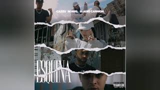 Esquina - Cazzu ft Noriel ft Eladio Carrion