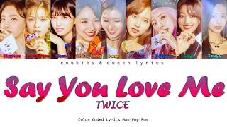 TWICE 'SAY YOU LOVE ME' Color Coded Lyrics