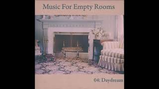 Vintage Obscura Presents: Music For Empty Rooms 4 (Daydream)