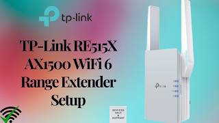 TP-Link RE515X AX1500 WiFi 6 Range Extender Setup | Manual Installation & Configuration Guide