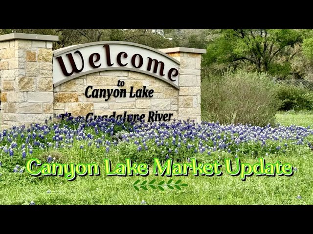 Canyon Lake Market Update | Canyon Lake Real Estate | Market Update | Hill Country Real Estate