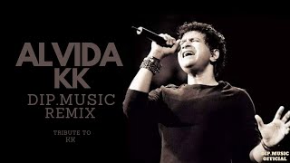 ALVIDA | KK | DIP.MUSIC REMIX | TRIBUTE TO KK