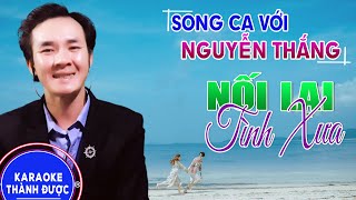 Karaoke Song Ca | Nối Lại Tình Xưa - Thiếu Giọng Nữ | Song Ca Với Nguyễn Thắng