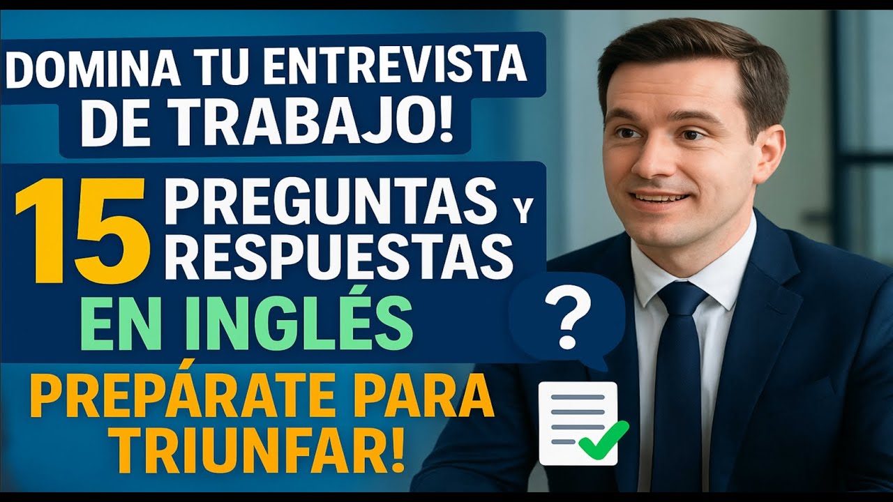 💼 15 Preguntas y Respuestas en Inglés para Entrevistas de Trabajo 🧠| ¡Prepárate y Gana el Empleo!