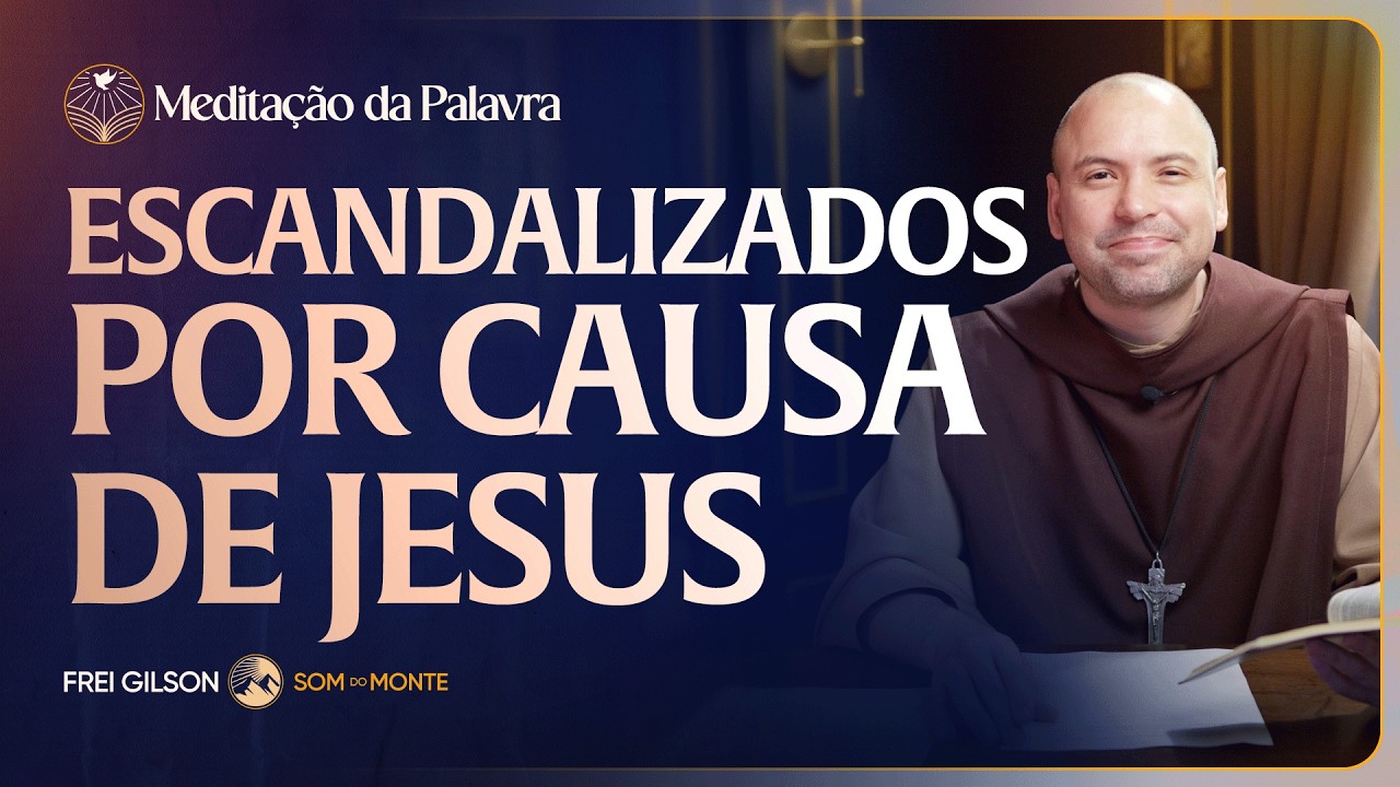 Escandalizados por causa de Jesus | (Mateus 15, 1-2.10-14) #2792 | Meditação da Palavra