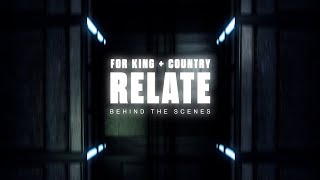 for KING + COUNTRY | RELATE - Behind The Scenes