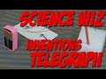 Science wiz inventions  telegraph