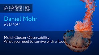 OSMC 2024 | Multi-Cluster Observability: What you need to survive with a fleet by Daniel Mohr