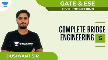 Complete Bridge Engineering - 5 | Civil | GATE & ESE | Dushyant Sir
