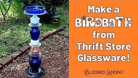 How to Make an Upcycled Glass BIRDBATH ("Bluebird Landing") #diy #birdbath #gardendecor #upcycling