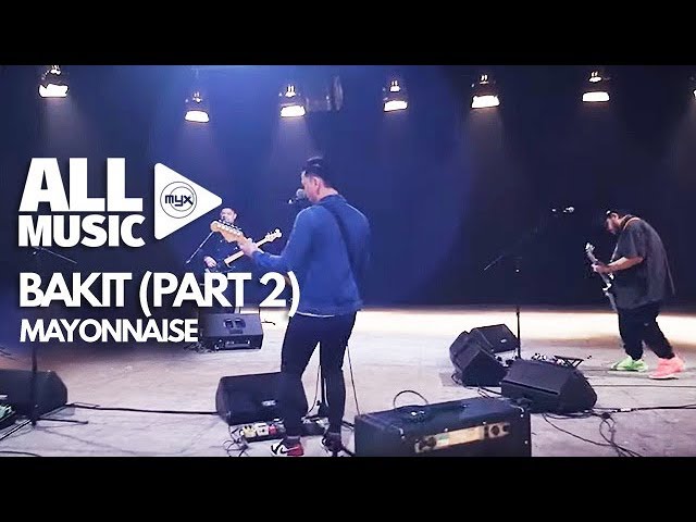 MAYONNAISE - Bakit Part 2 (MYX Live! Performance)