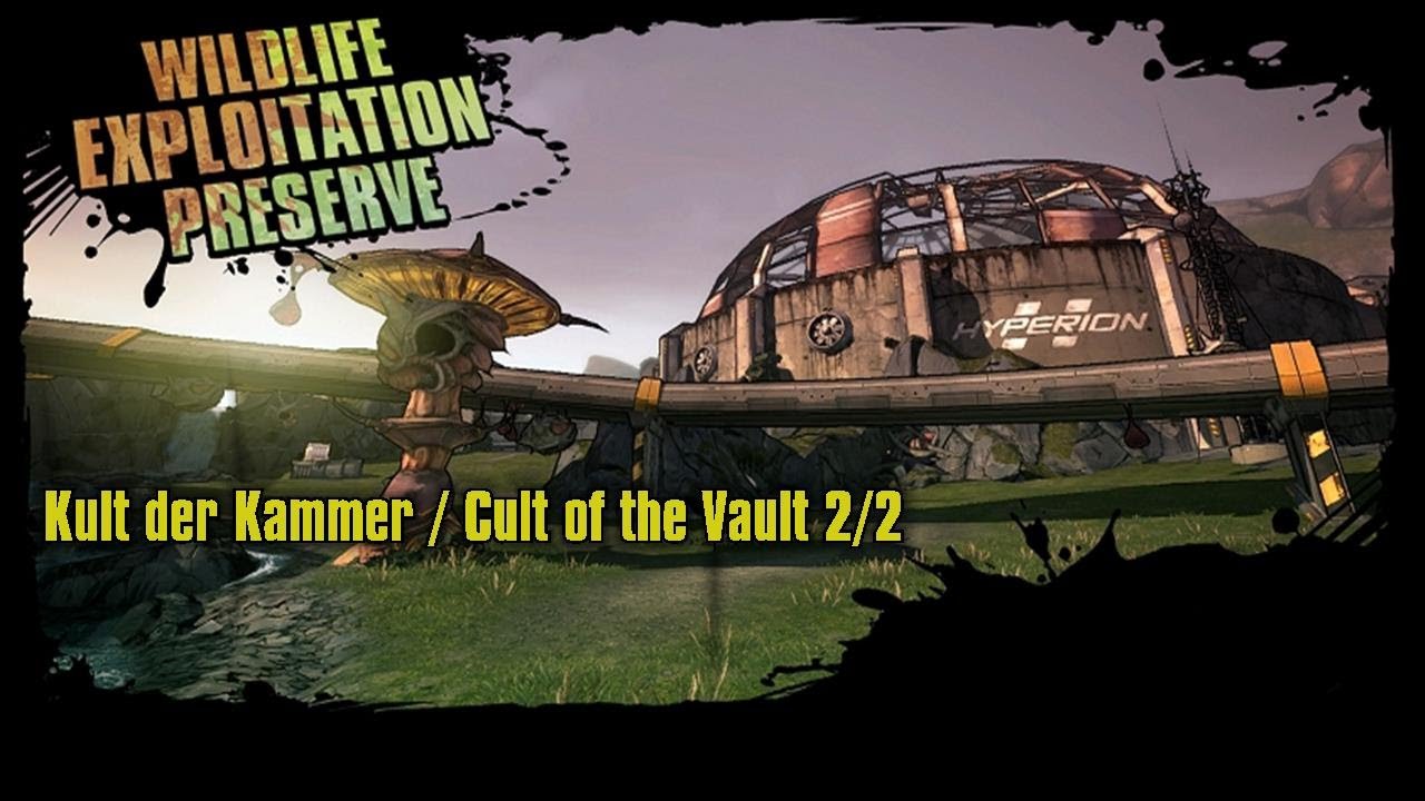 Borderlands 2 - Wildlife Exploitation Preserve - Kult der Kammer / Cult of the Vault