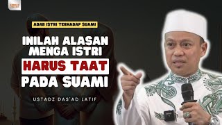 Ini Alasan kenapa istri harus taat kepada suami - Ustadz Das'ad Latif