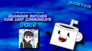 Maniya19 Watches Komi Can't Communicate Part 5