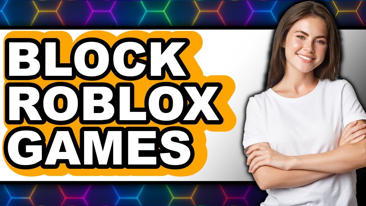 How To Block Roblox Games YouTube 