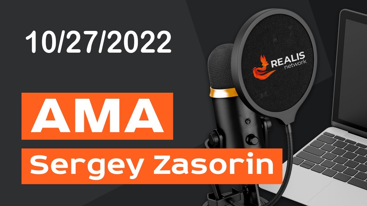Realis network - Sergey Zasorin AMA 10/27/2022