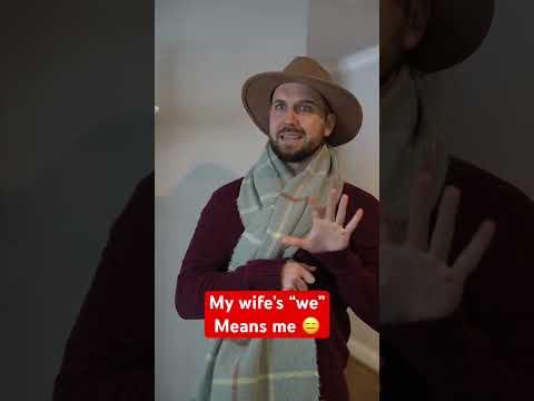 My wifeโs โweโ means โmeโ