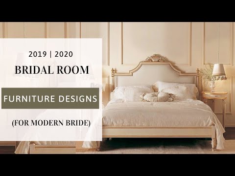 2019 2020 Bridal Room Furniture Designs For Your Modern Home 2019 2020 Bridal Room Furniture Designs