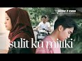 Aprilian ft Tryana -  SULIT KU MILIKI ( Official Music Video )