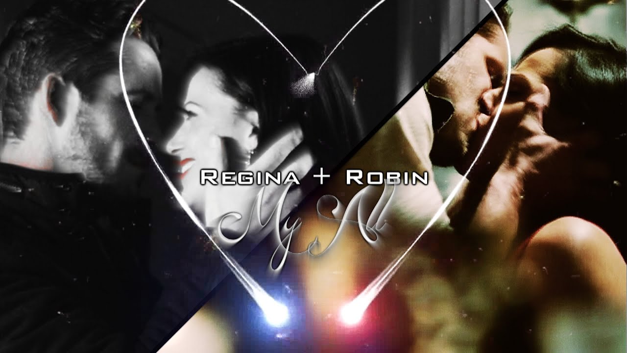 ► Regina + Robin || My All