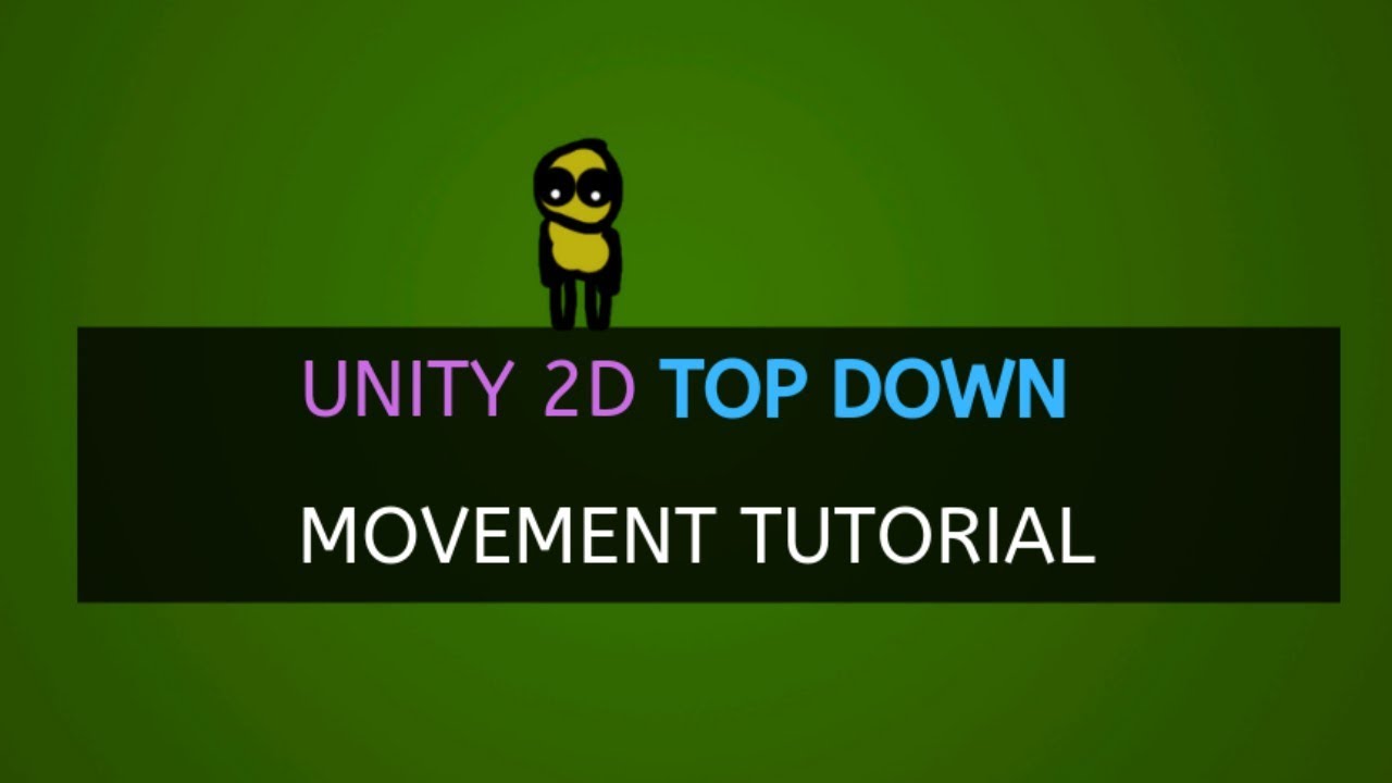 Unødvendig Afslut Sammenlignelig Unity 2D movement top down tutorial: Guide to player movement