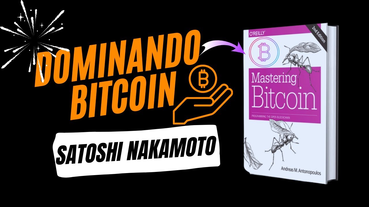 Dominando BITCOIN y El Libro de SATOSHI