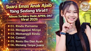 Download Lagu Suara Emas Anak Ajaib Yang Sedang Viral | Album Terbaru Dede APRIL DA7 Trending 2026 MP3