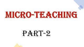 MICRO-TEACHING PART 2