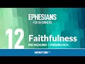 Faithfulness (Ephesians 6) | Mike Mazzalongo | BibleTalk.tv