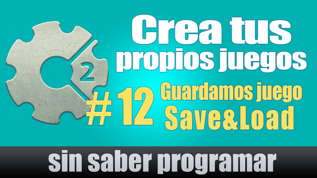 Construct 2 tutorial Español #12. Guardamos Juego en Construct 2 - YouTube