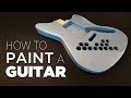 How To Spray Paint A Guitar - Start to Finish