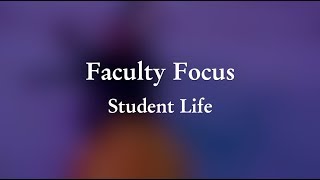 Faculty Focus: Student Life