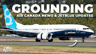 737 MAX Groundings, Air Canada News & JetBlue Updates