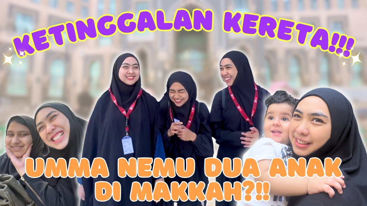 UJIAN UMRAH! SEMUA PANIK KARENA KETINGGALAN KERETA!!!