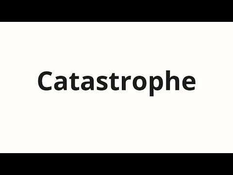 How to pronounce Catastrophe