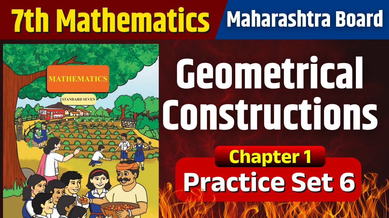7th Math | Geometrical Constructions | Practice Set 6 | Maharashtra Board