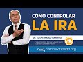 PASTOR LUIS FERNANDO MANRIQUE - 1. CÓMO CONTROLAR LA IRA