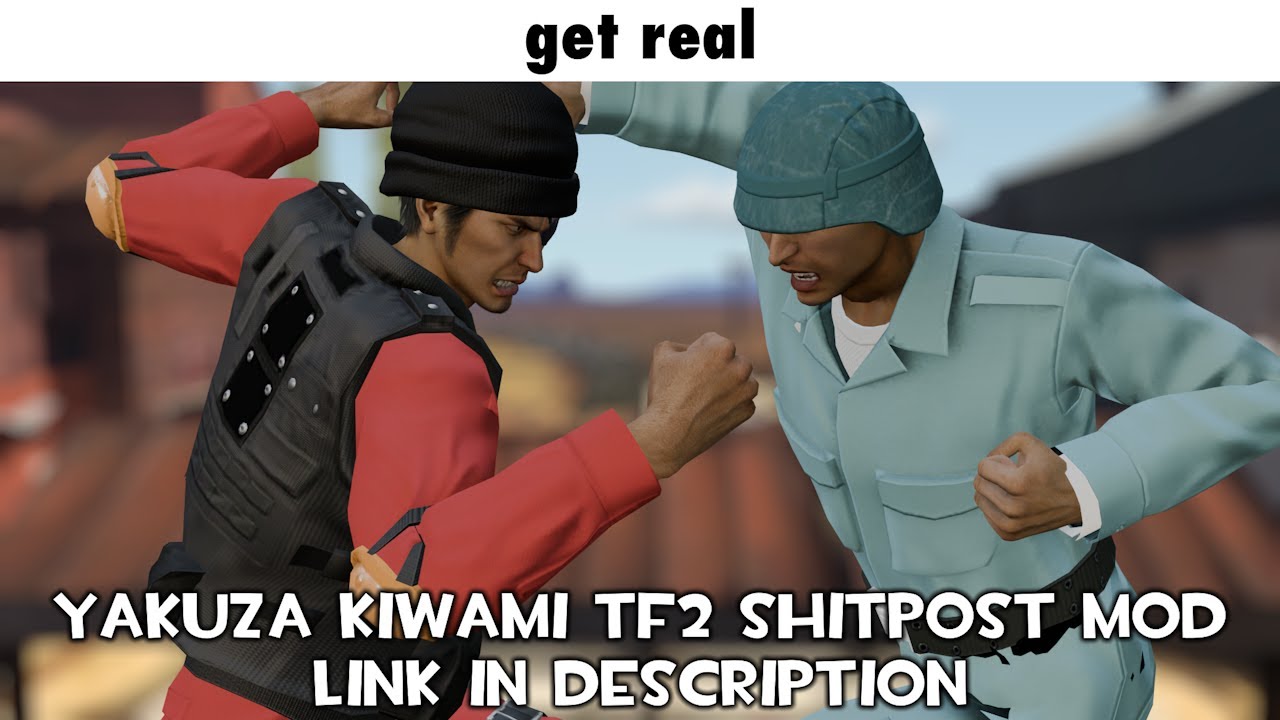 TF2 War Update Be Like [YAKUZA KIWAMI SHITPOST MOD]