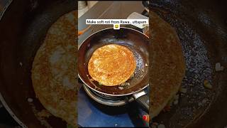 make soft roti from Rawa uttapam 😋👍 #shortvideo #shorts #ytshorts #cooking