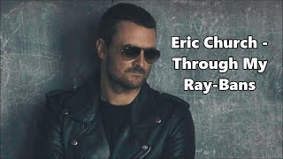 Video thumbnail of "Eric Church - Through My Ray-Bans - Lyrics"
