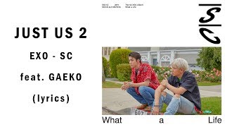 EXO-SC - Just Us 2 [feat. Gaeko] (Lyrics)